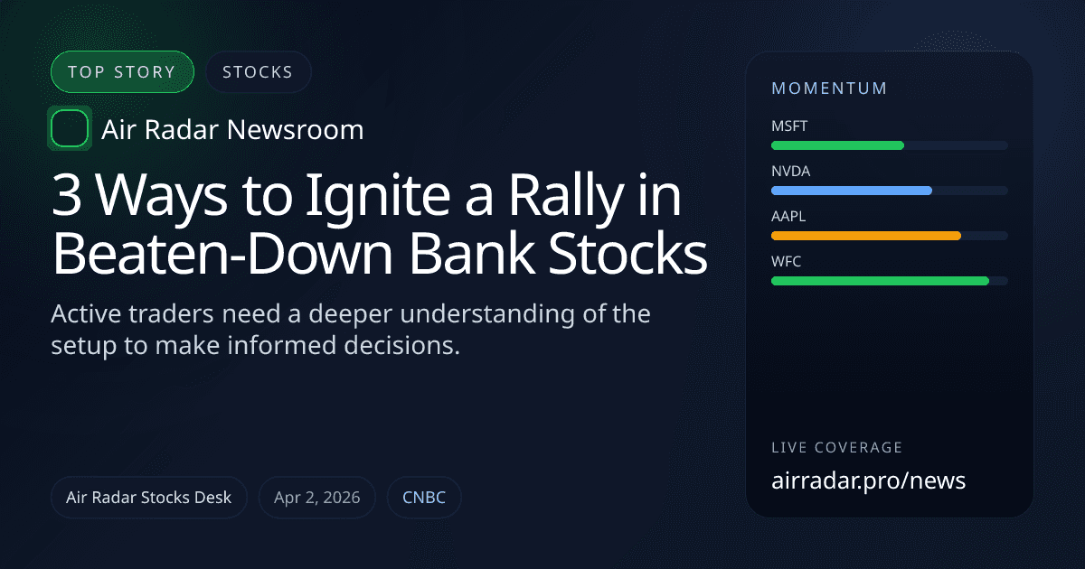 3 Ways to Ignite a Rally in Beaten-Down Bank Stocks