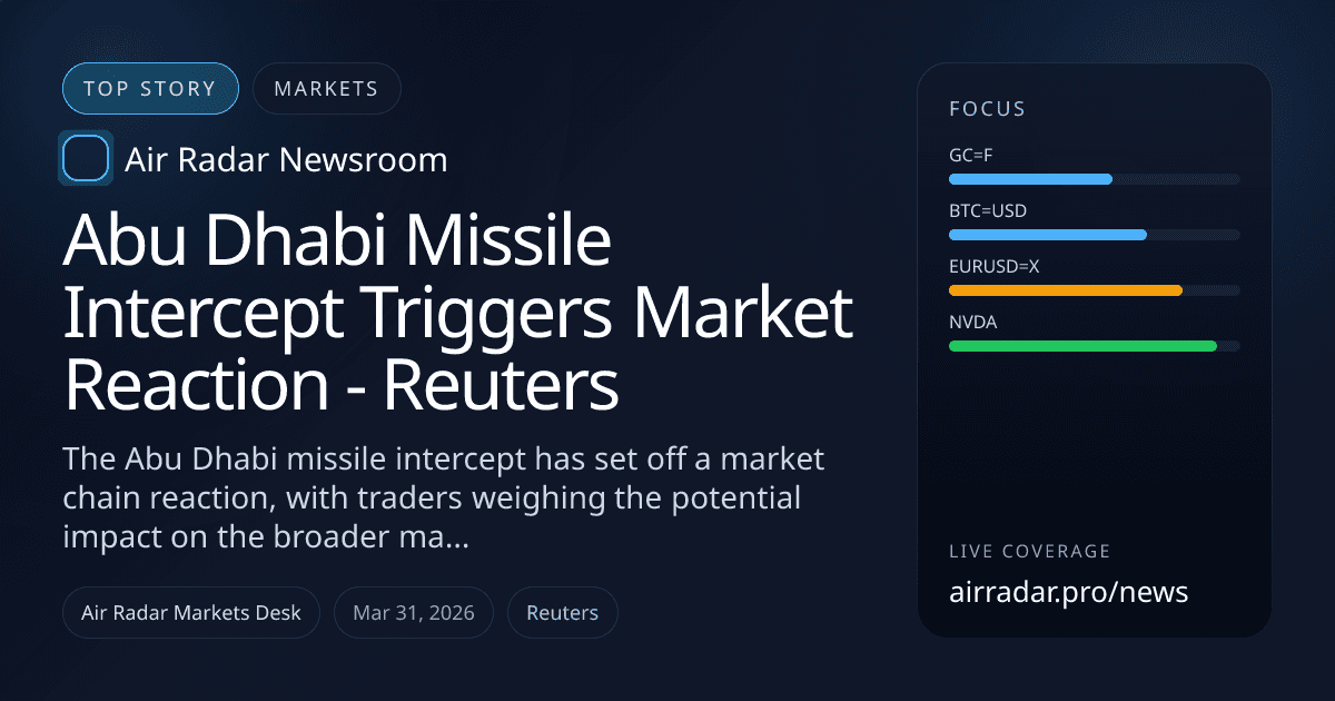 Abu Dhabi Missile Intercept Triggers Market Reaction - Reuters