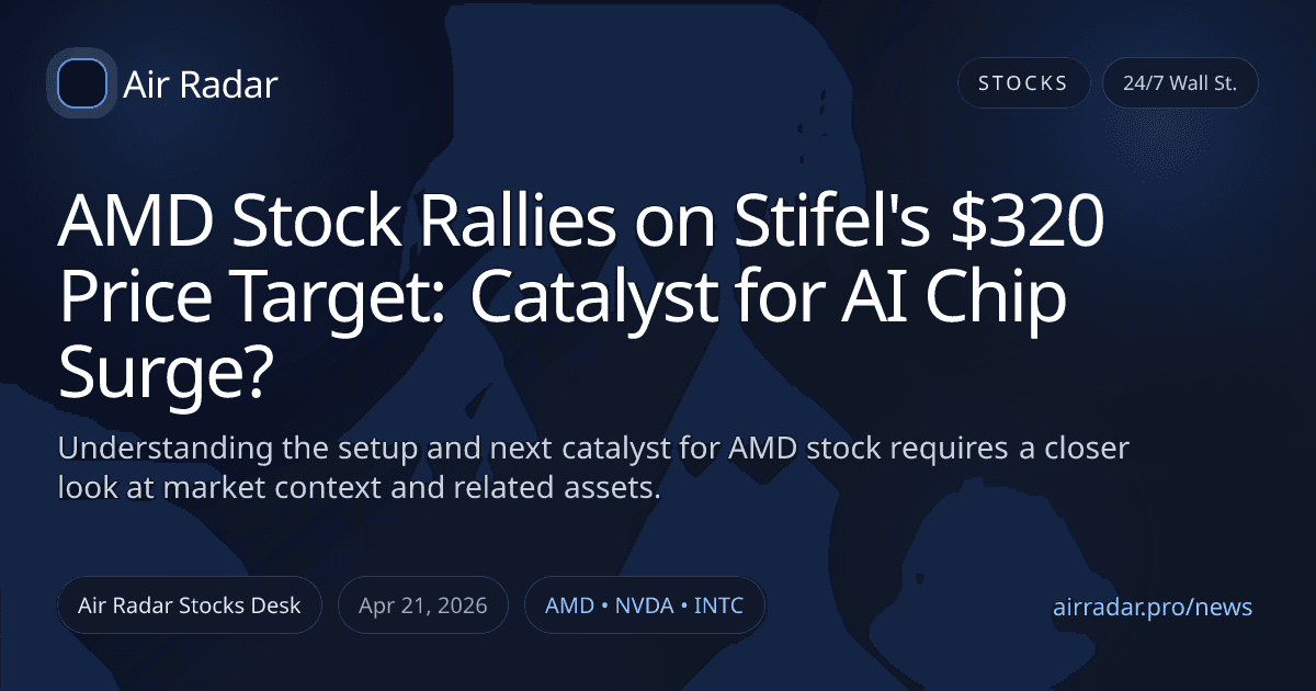 AMD Stock Rallies on Stifel's $320 Price Target: Catalyst for AI Chip Surge?