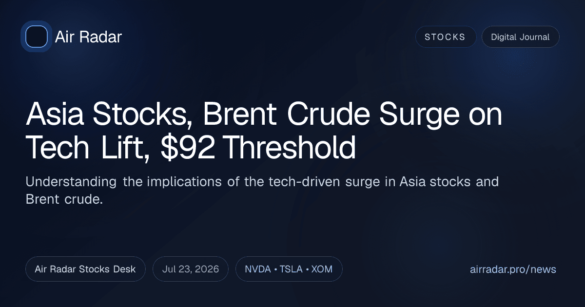 Asia Stocks, Brent Crude Surge on Tech Lift, $92 Threshold