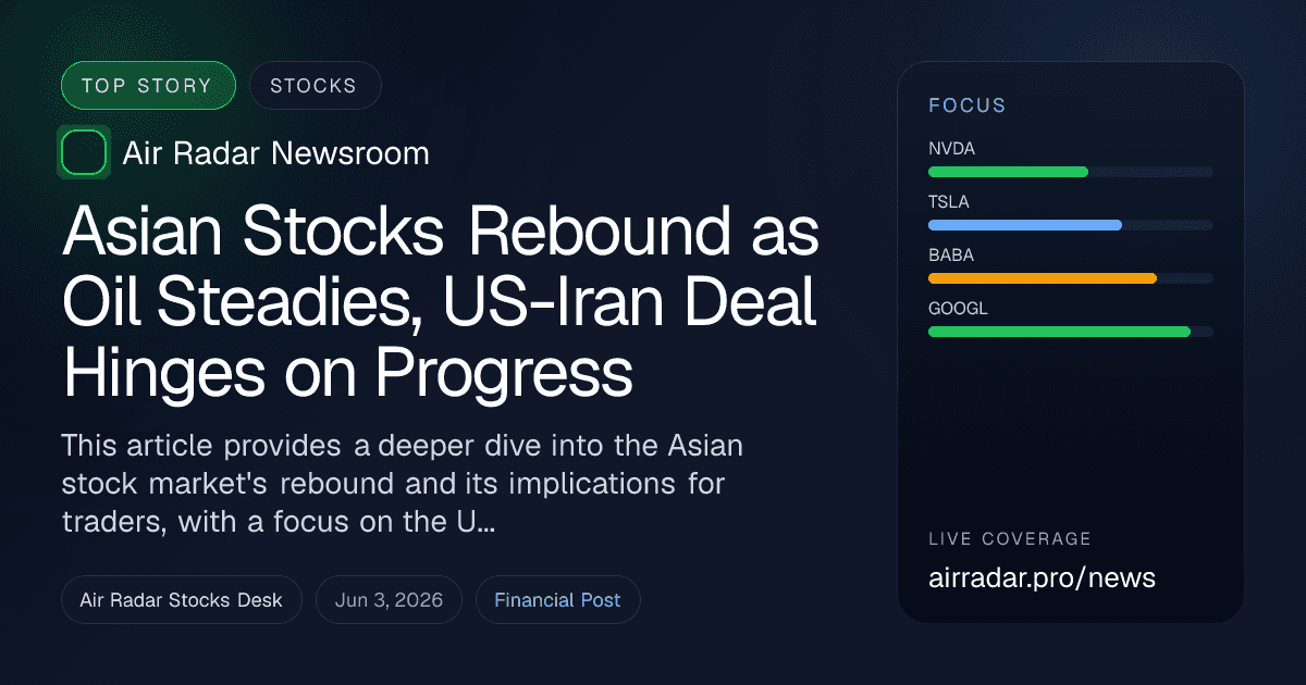 Asian Stocks Rebound as Oil Steadies, US-Iran Deal Hinges on Progress