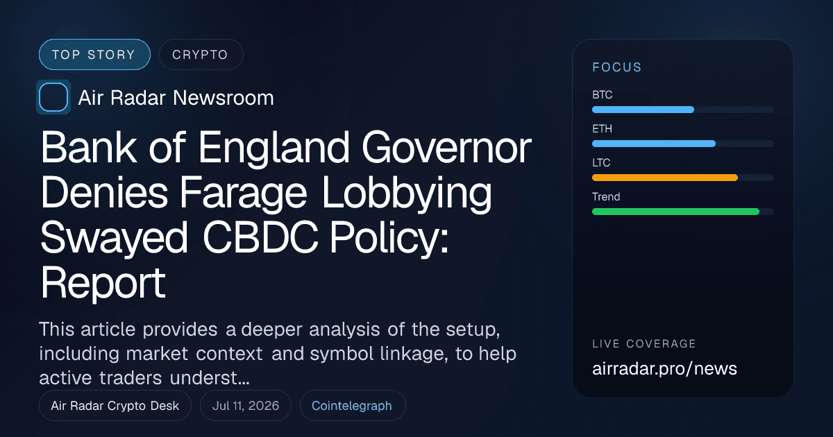 Bank of England Governor Denies Farage Lobbying Swayed CBDC Policy: Report