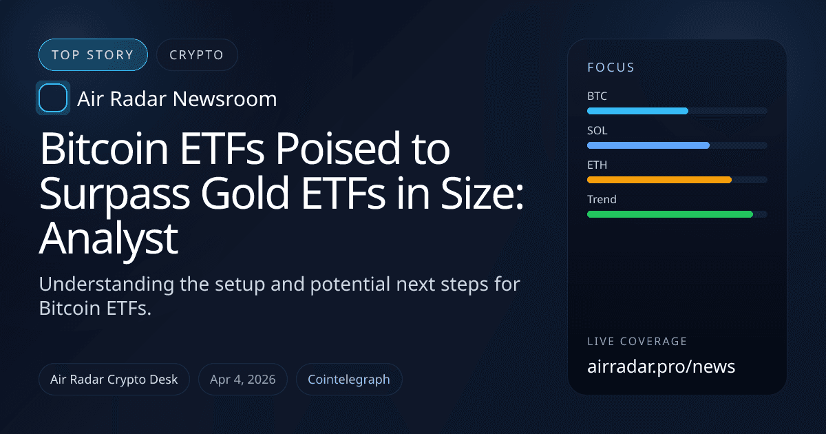 Bitcoin ETFs Poised to Surpass Gold ETFs in Size: Analyst