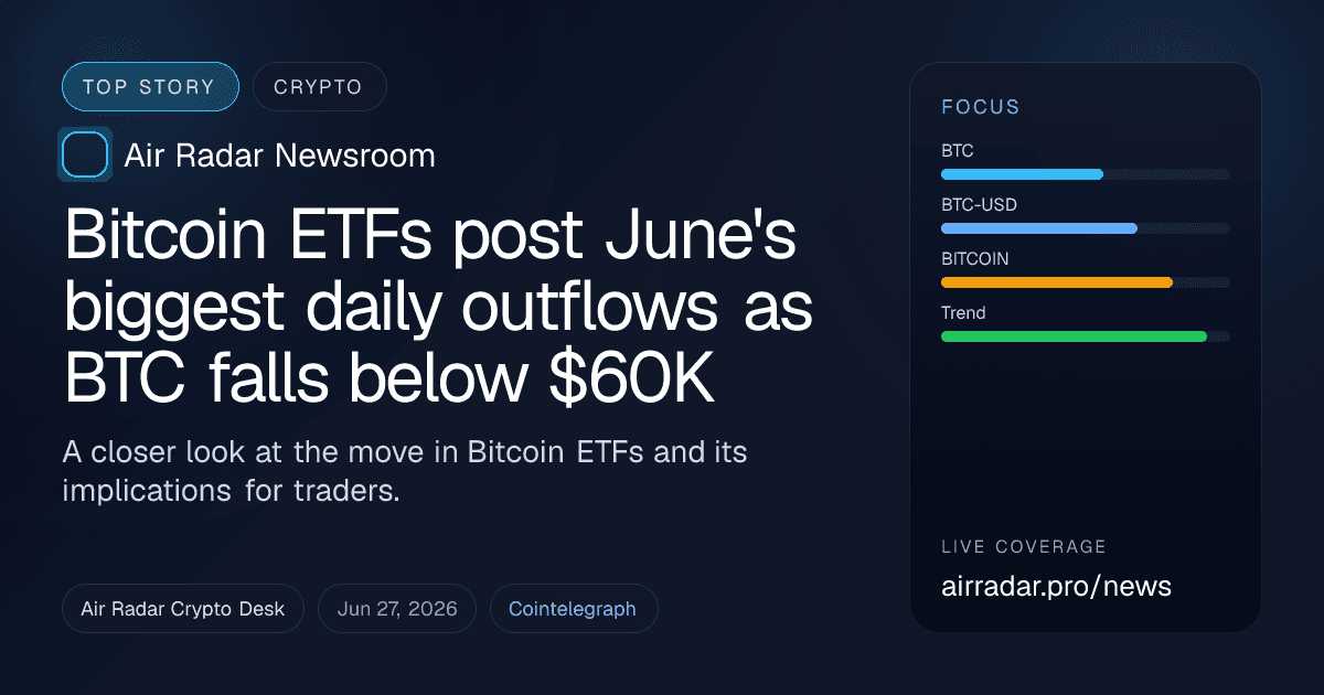 Bitcoin ETFs post June's biggest daily outflows as BTC falls below $60K