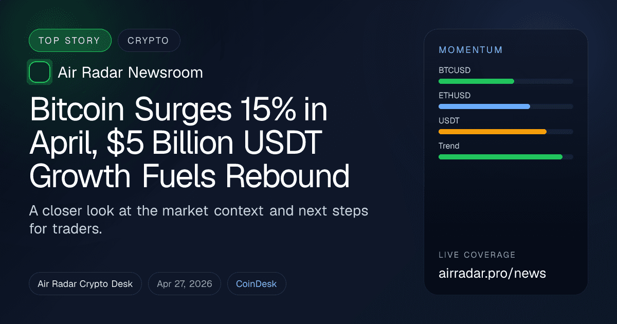 Bitcoin Surges 15% in April, $5 Billion USDT Growth Fuels Rebound