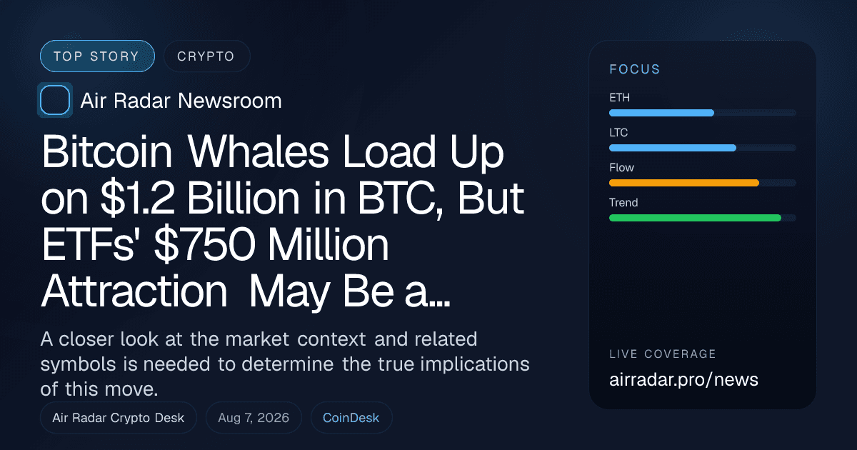 Bitcoin Whales Load Up on $1.2 Billion in BTC, But ETFs' $750 Million Attraction May Be a Red Herring