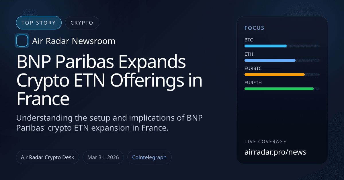 BNP Paribas Expands Crypto ETN Offerings in France