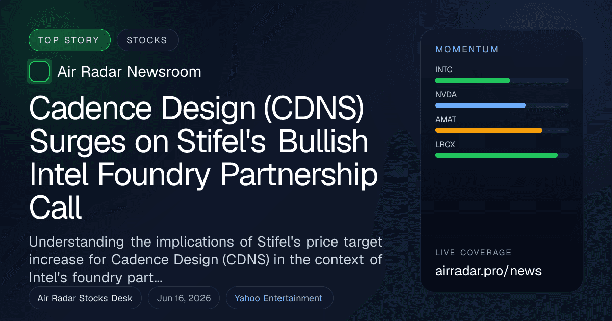 Cadence Design (CDNS) Surges on Stifel's Bullish Intel Foundry Partnership Call