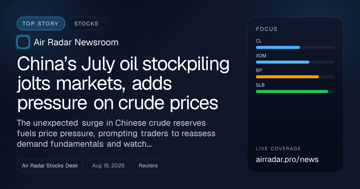 China’s July oil stockpiling jolts markets, adds pressure on crude prices