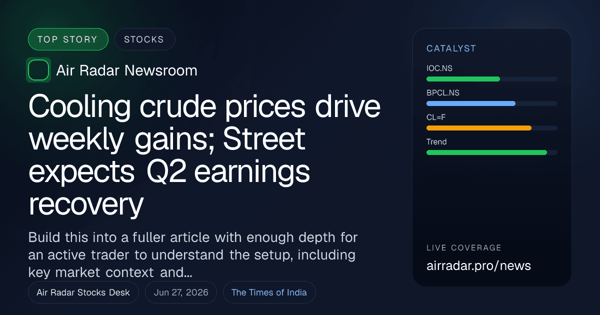Cooling crude prices drive weekly gains; Street expects Q2 earnings recovery