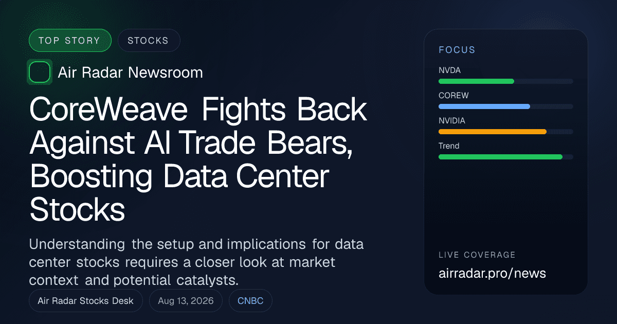 CoreWeave Fights Back Against AI Trade Bears, Boosting Data Center Stocks