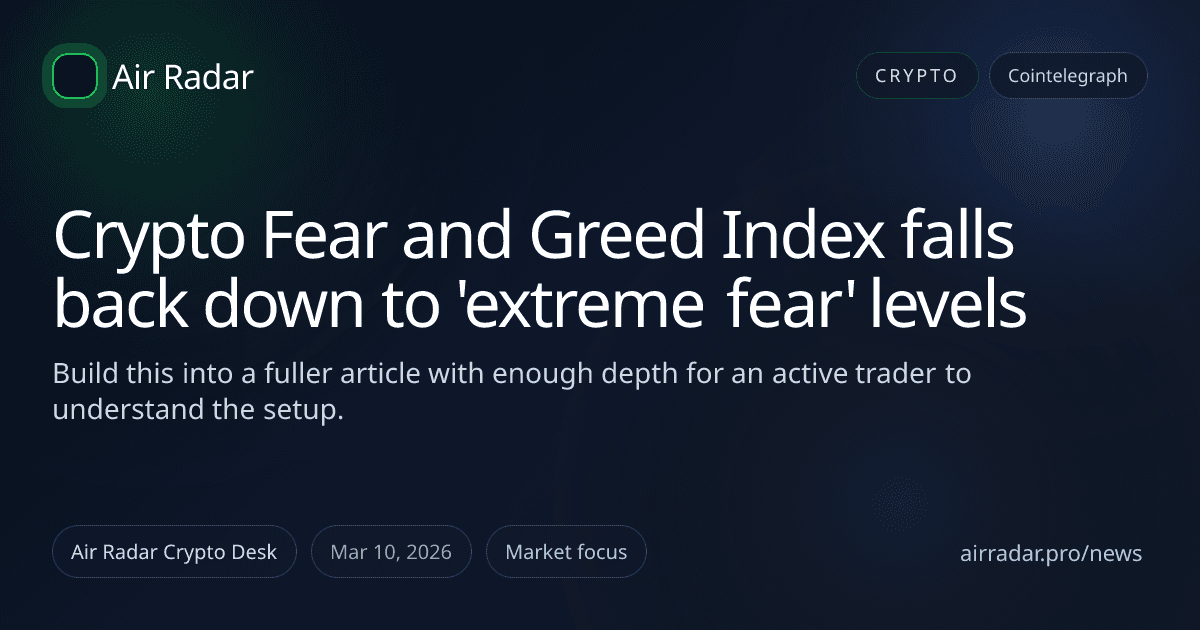 Crypto Fear and Greed Index falls back down to 'extreme fear' levels