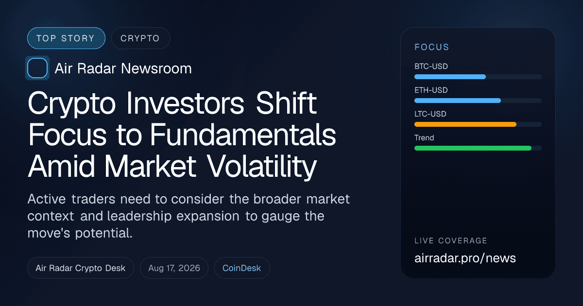 Crypto Investors Shift Focus to Fundamentals Amid Market Volatility