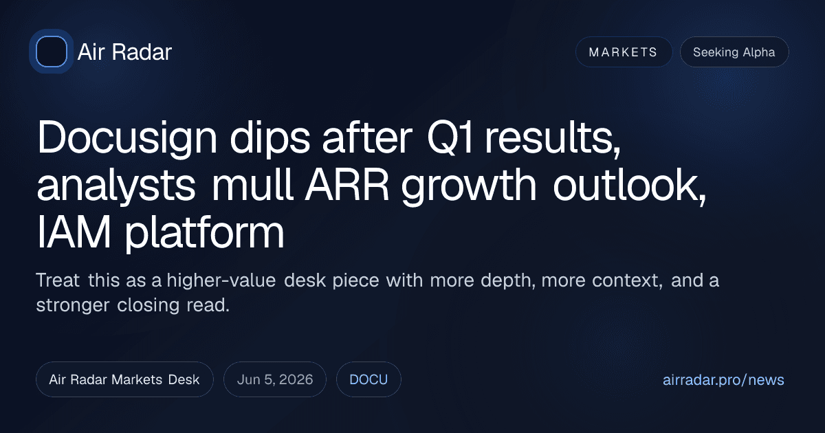 Docusign dips after Q1 results, analysts mull ARR growth outlook, IAM platform