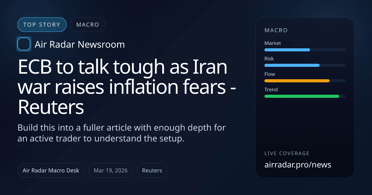 ECB to talk tough as Iran war raises inflation fears - Reuters