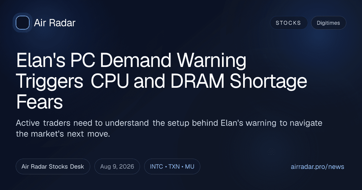 Elan's PC Demand Warning Triggers CPU and DRAM Shortage Fears