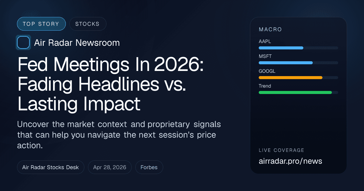 Fed Meetings In 2026: Fading Headlines vs. Lasting Impact