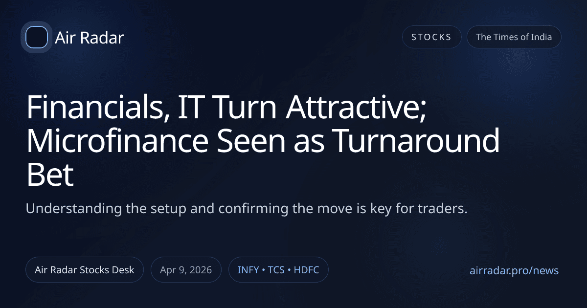 Financials, IT Turn Attractive; Microfinance Seen as Turnaround Bet