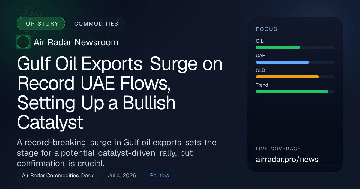 Gulf Oil Exports Surge on Record UAE Flows, Setting Up a Bullish Catalyst