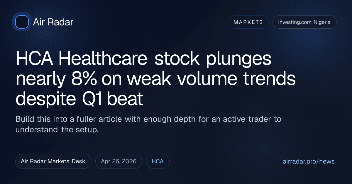 HCA Healthcare stock plunges nearly 8% on weak volume trends despite Q1 beat