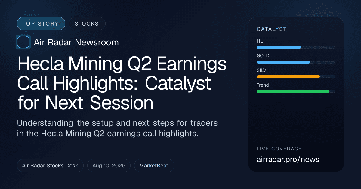 Hecla Mining Q2 Earnings Call Highlights: Catalyst for Next Session