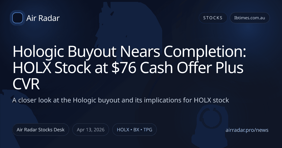 Hologic Buyout Nears Completion: HOLX Stock at $76 Cash Offer Plus CVR