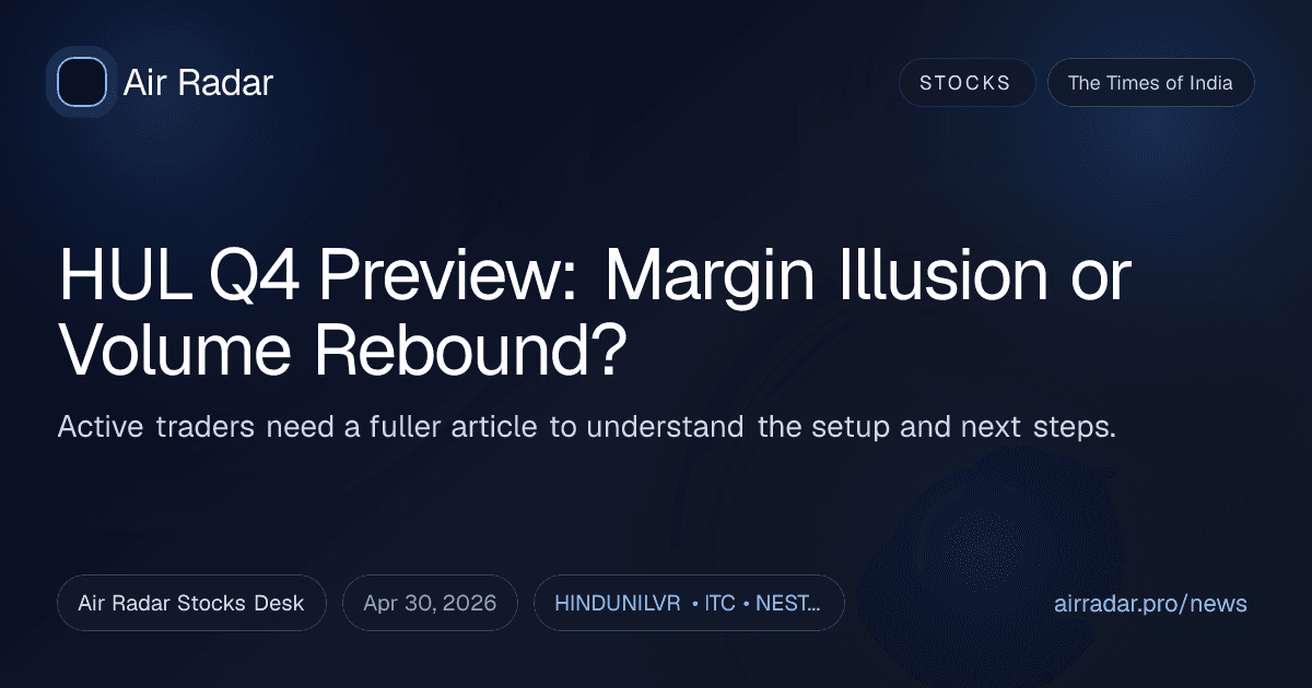 HUL Q4 Preview: Margin Illusion or Volume Rebound?