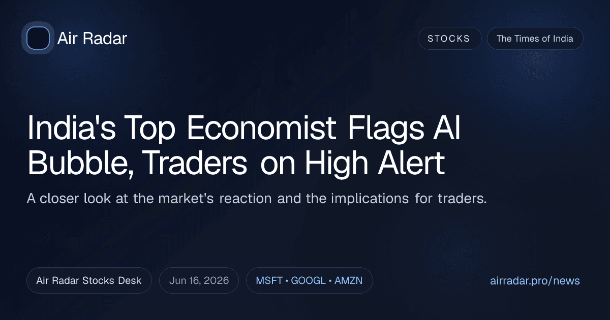 India's Top Economist Flags AI Bubble, Traders on High Alert
