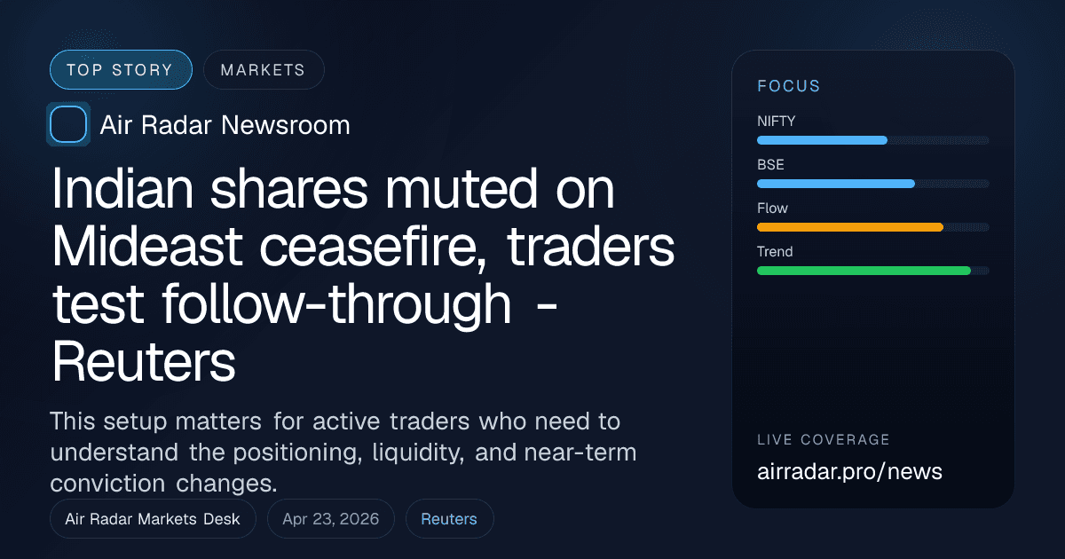 Indian shares muted on Mideast ceasefire, traders test follow-through - Reuters
