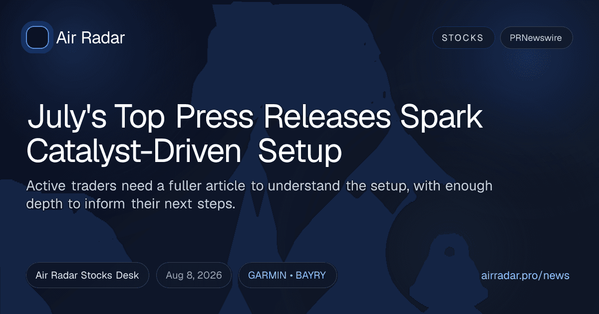July's Top Press Releases Spark Catalyst-Driven Setup