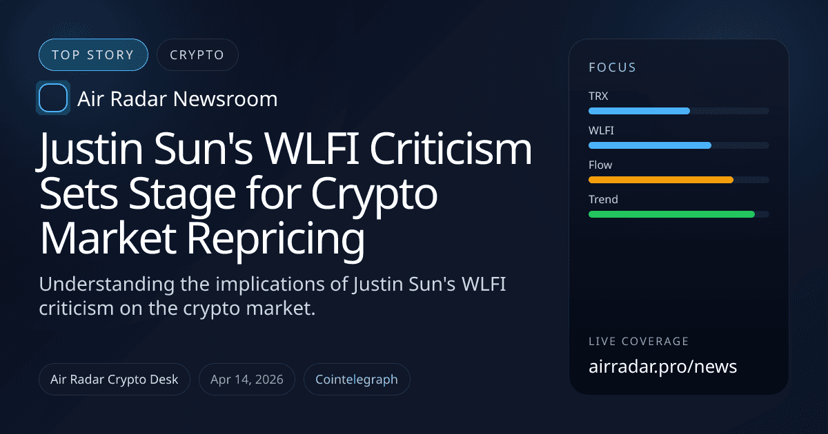 Justin Sun's WLFI Criticism Sets Stage for Crypto Market Repricing