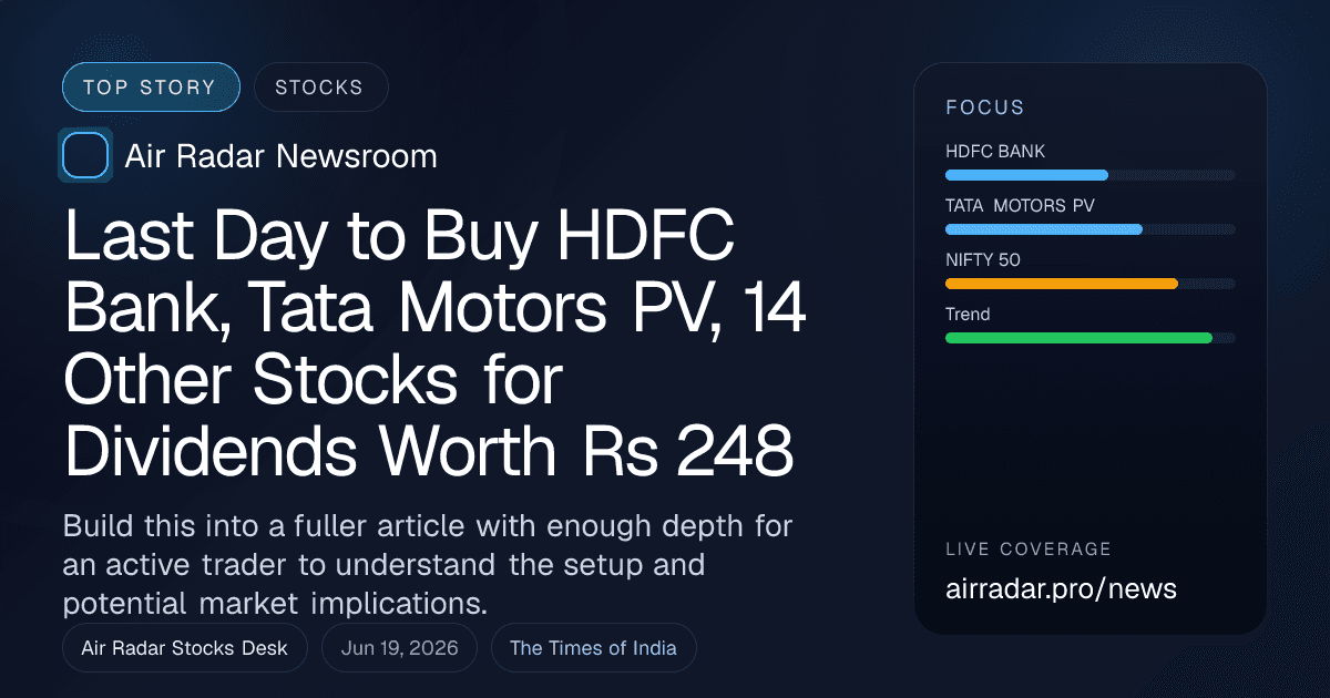 Last Day to Buy HDFC Bank, Tata Motors PV, 14 Other Stocks for Dividends Worth Rs 248