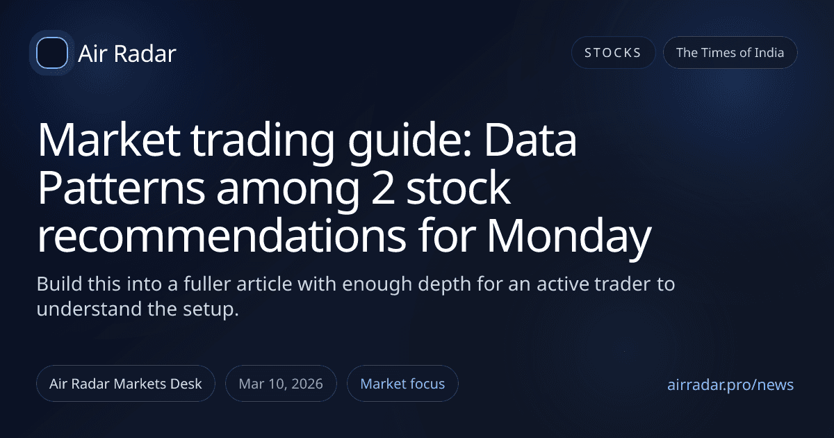 Market trading guide: Data Patterns among 2 stock recommendations for Monday