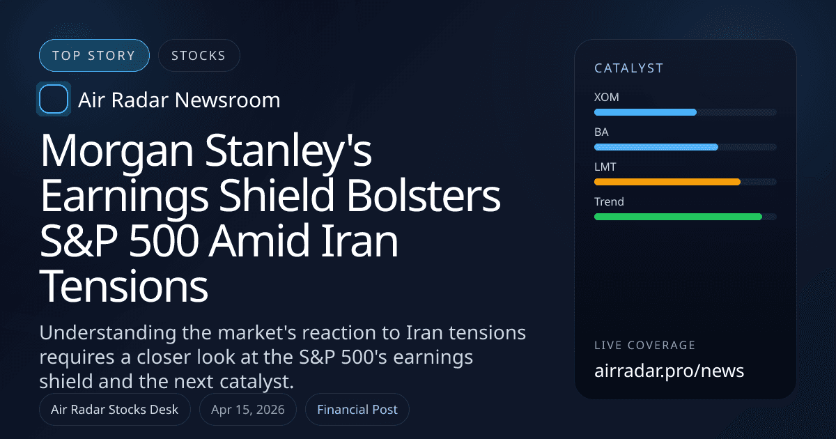 Morgan Stanley's Earnings Shield Bolsters S&P 500 Amid Iran Tensions