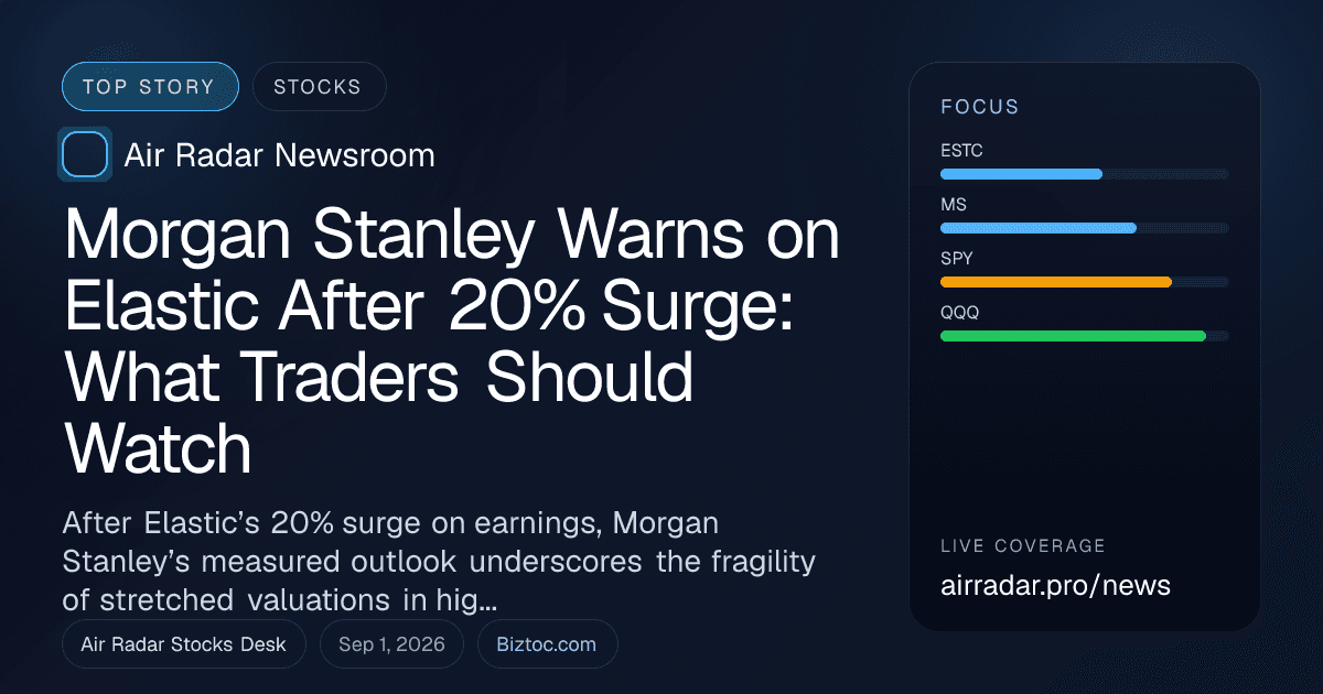 Morgan Stanley Warns on Elastic After 20% Surge: What Traders Should Watch