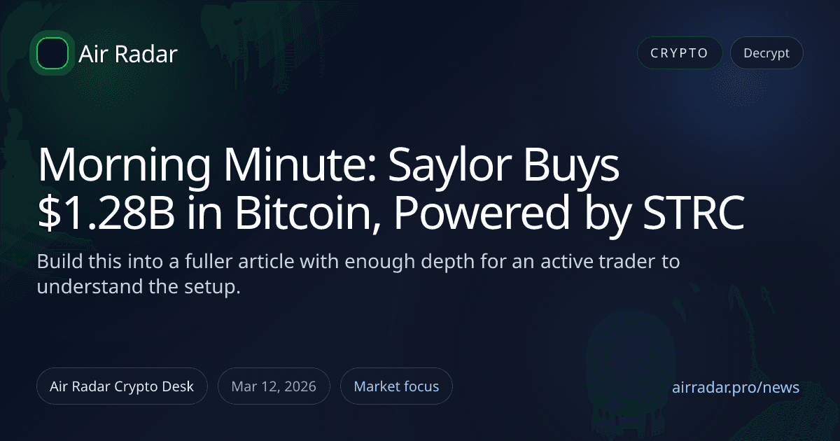 Morning Minute: Saylor Buys $1.28B in Bitcoin, Powered by STRC