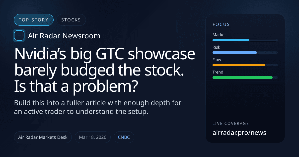 Nvidia’s big GTC showcase barely budged the stock. Is that a problem?