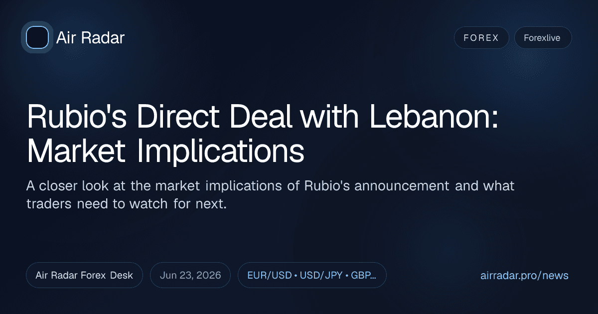 Rubio's Direct Deal with Lebanon: Market Implications