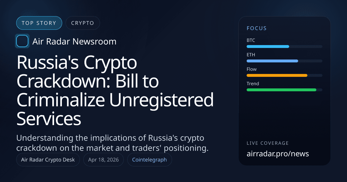 Russia's Crypto Crackdown: Bill to Criminalize Unregistered Services
