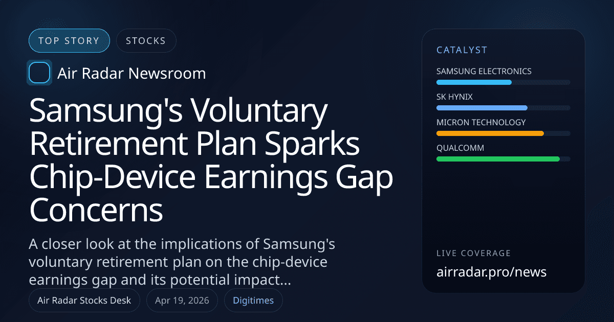 Samsung's Voluntary Retirement Plan Sparks Chip-Device Earnings Gap Concerns