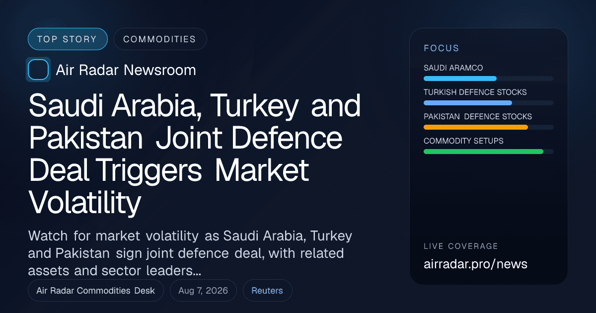 Saudi Arabia, Turkey and Pakistan Joint Defence Deal Triggers Market Volatility