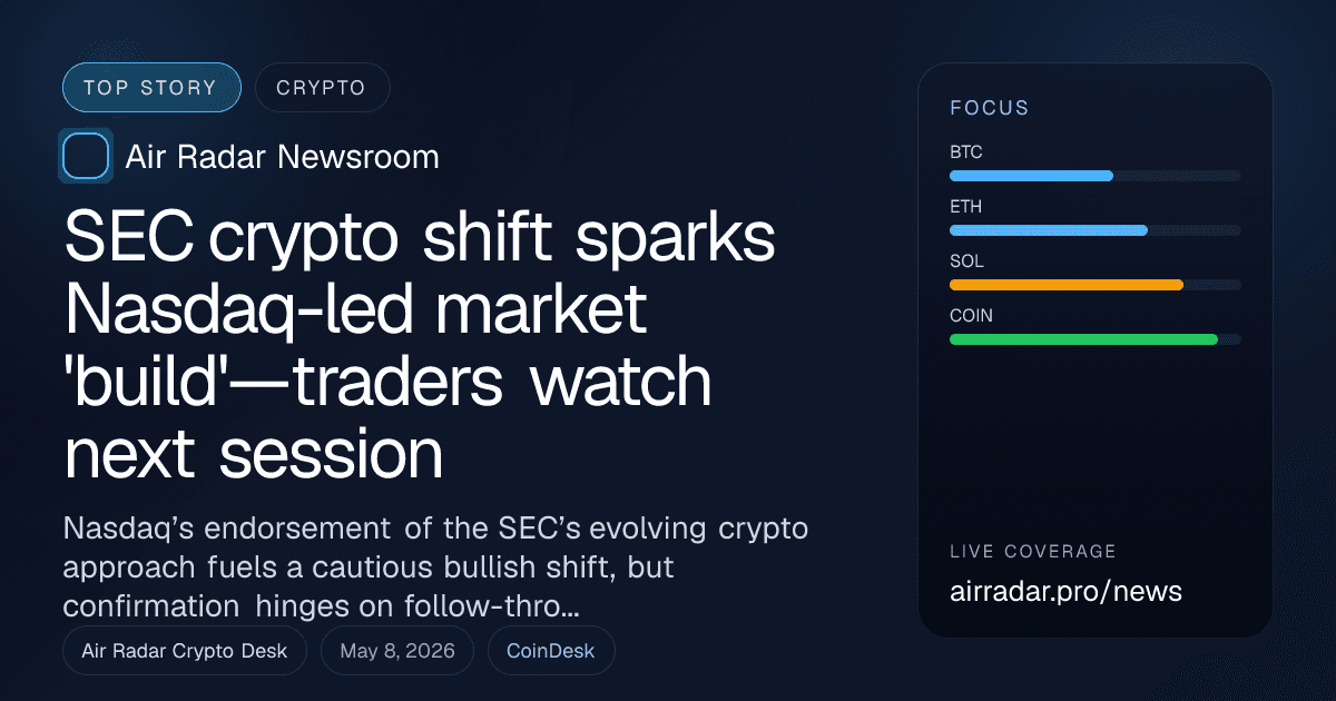 SEC crypto shift sparks Nasdaq-led market 'build'—traders watch next session