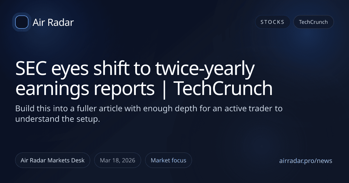 SEC eyes shift to twice-yearly earnings reports | TechCrunch