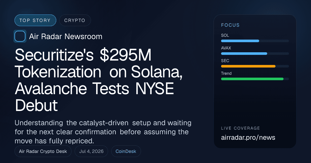 Securitize's $295M Tokenization on Solana, Avalanche Tests NYSE Debut