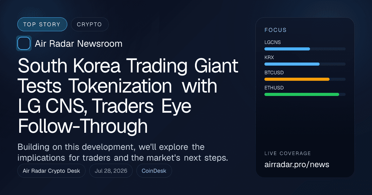 South Korea Trading Giant Tests Tokenization with LG CNS, Traders Eye Follow-Through