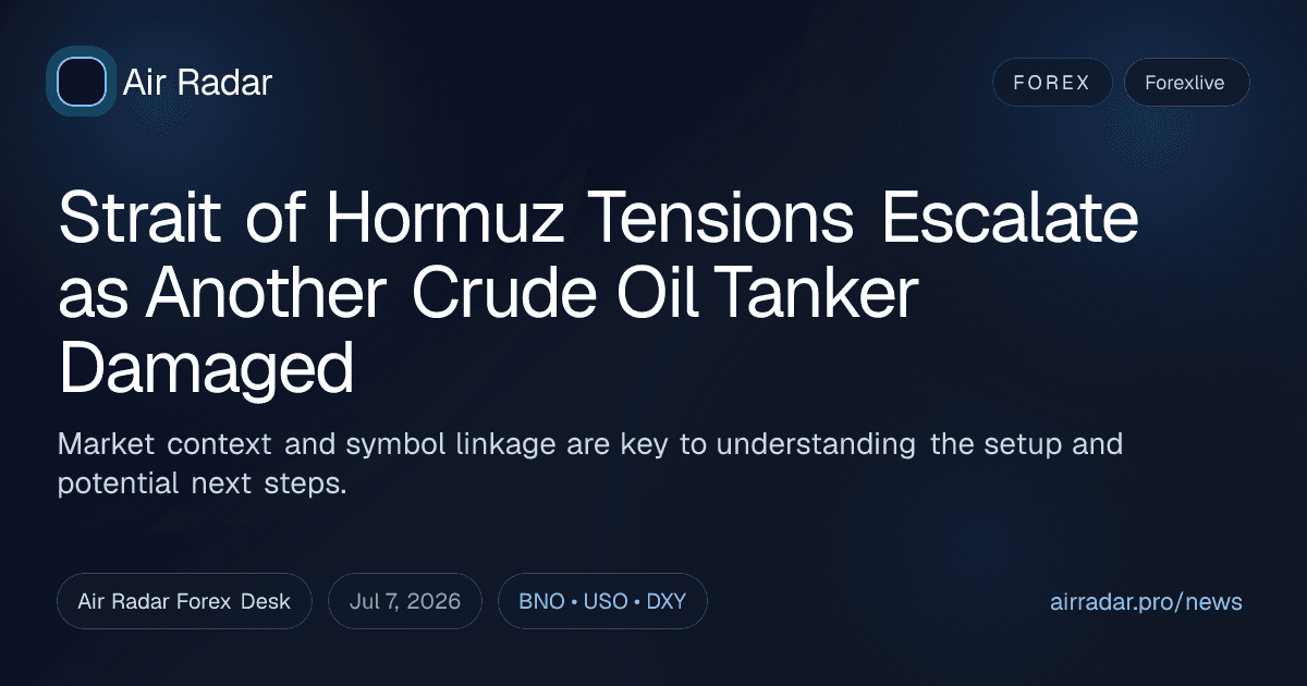 Strait of Hormuz Tensions Escalate as Another Crude Oil Tanker Damaged