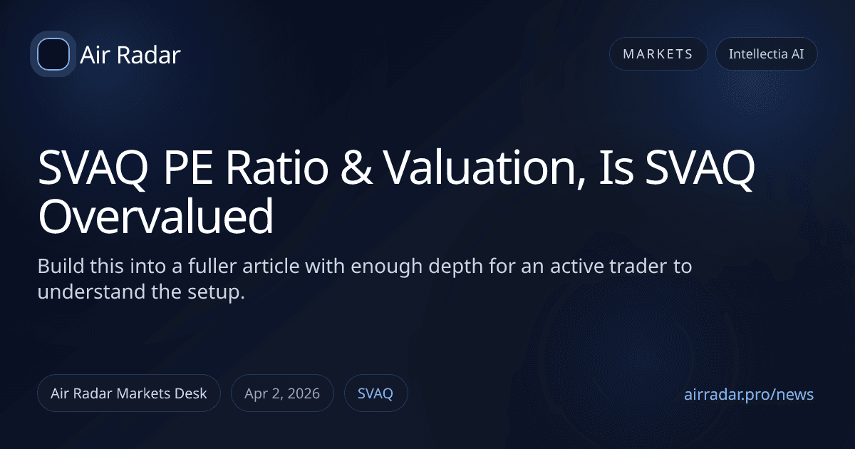 SVAQ PE Ratio & Valuation, Is SVAQ Overvalued