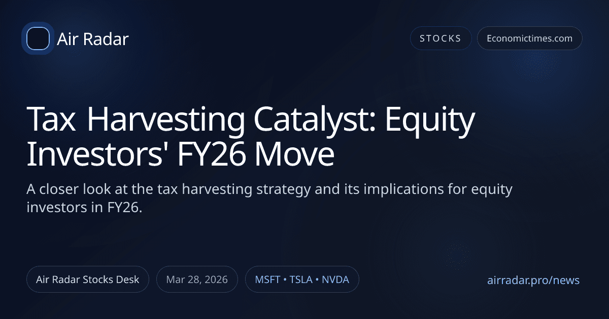 Tax Harvesting Catalyst: Equity Investors' FY26 Move