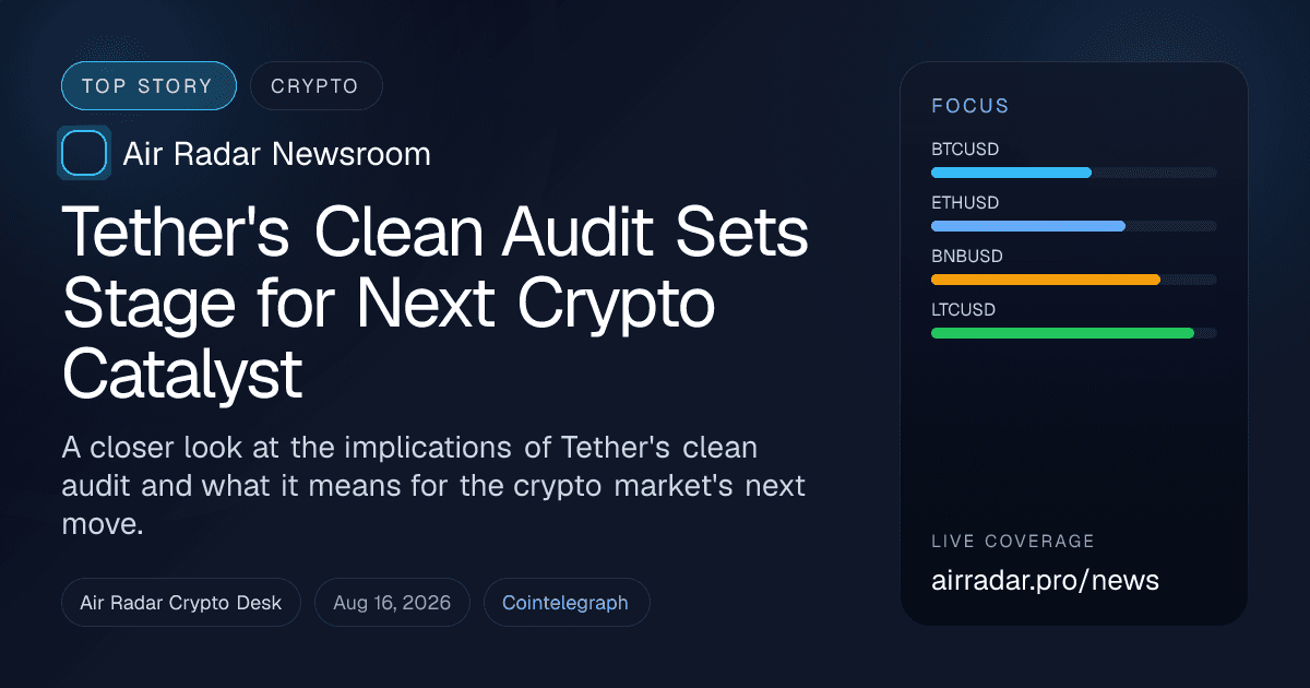 Tether's Clean Audit Sets Stage for Next Crypto Catalyst
