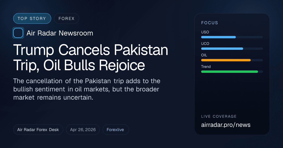 Trump Cancels Pakistan Trip, Oil Bulls Rejoice
